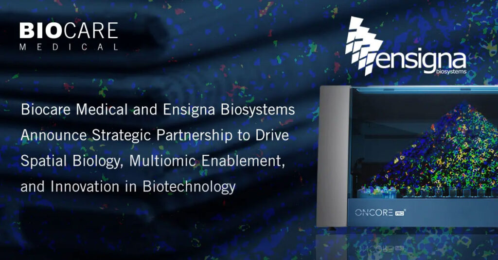 Biocare Medical and Ensigna Biosystems Announce Strategic Partnership to Drive Spatial Biology, Multiomic Enablement, and Innovation in Biotechnology