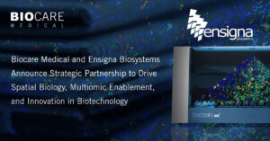 Biocare Medical and Ensigna Biosystems Announce Strategic Partnership to Drive Spatial Biology, Multiomic Enablement, and Innovation in Biotechnology